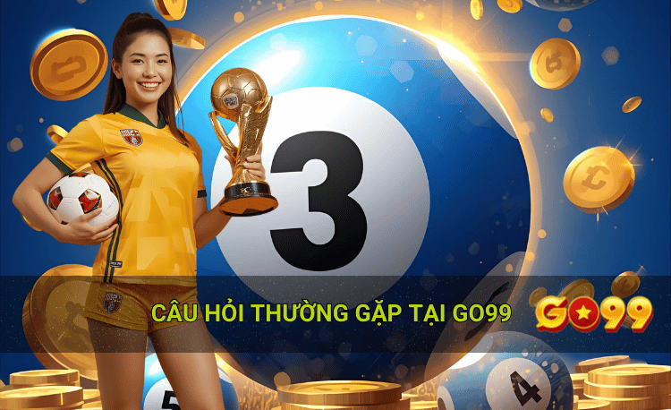 Câu hỏi thường gặp về nạp rút Go99