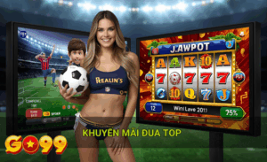 Khuyến mãi đua top hot Go99